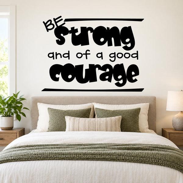Black wall decal quote: “Be strong and of a good courage”
