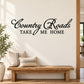 Country Roads take me home wall decal with decorative script lettering