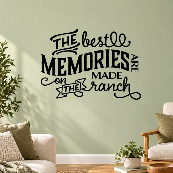 Ranch wall decal with black typography: “The best memories are made on the ranch”