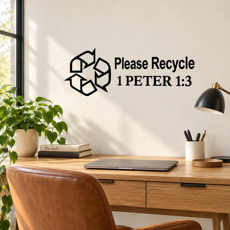 Recycle wall decal: recycling icon, 'Please Recycle' & '1 PETER 1:3'