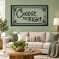 Rectangular wall decal with ornate black border and motivational text 'Choose the RIGHT'