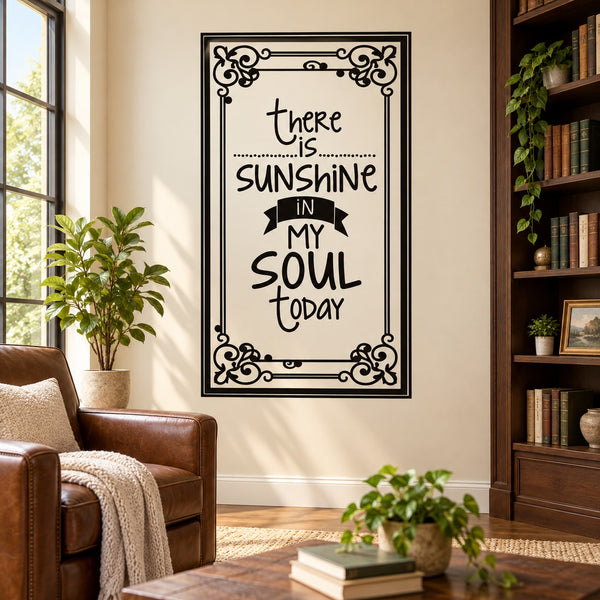 Inspirational wall decal with quote “There is Sunshine in my Soul today” and ornate scroll border