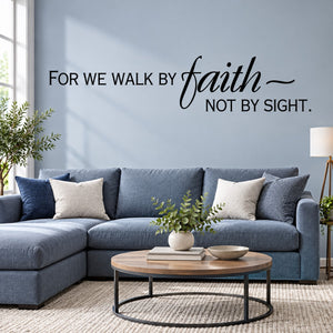 Wall decal quote in black: 'For we walk by faith not by sight' with script 'faith'