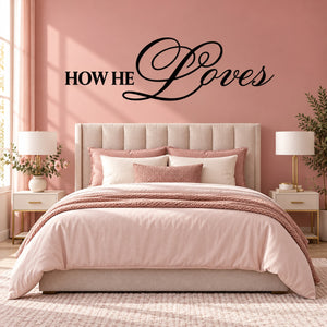 How He Loves wall decal with black lettering and heart-like script graphic