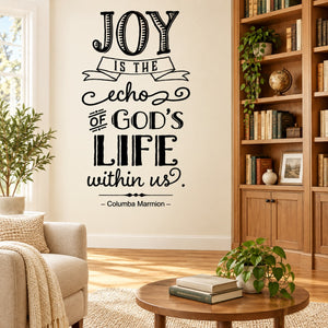 Wall decal featuring 'JOY IS THE echo of GOD'S LIFE within us' lettering