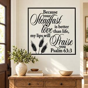 Square wall decal with black scripture lettering and leafy branches, Psalm 63:3