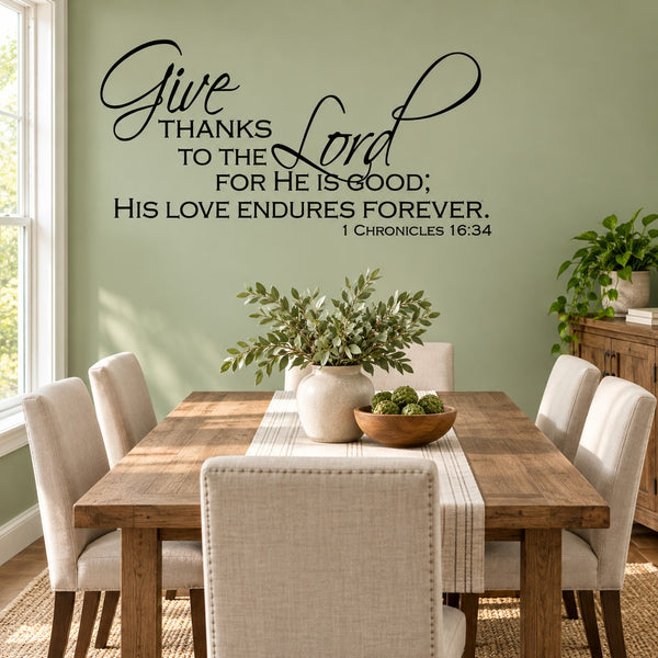 Scripture wall decal: Give Thanks to the Lord and 1 Chronicles 16:34