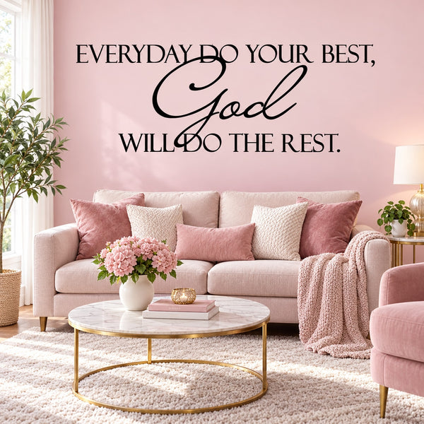 Everyday do your best God will do the rest wall decal with cursive lettering