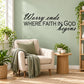 Inspirational wall decal with cursive 'Worry ends' and 'begins' around 'WHERE FAITH IN GOD' text