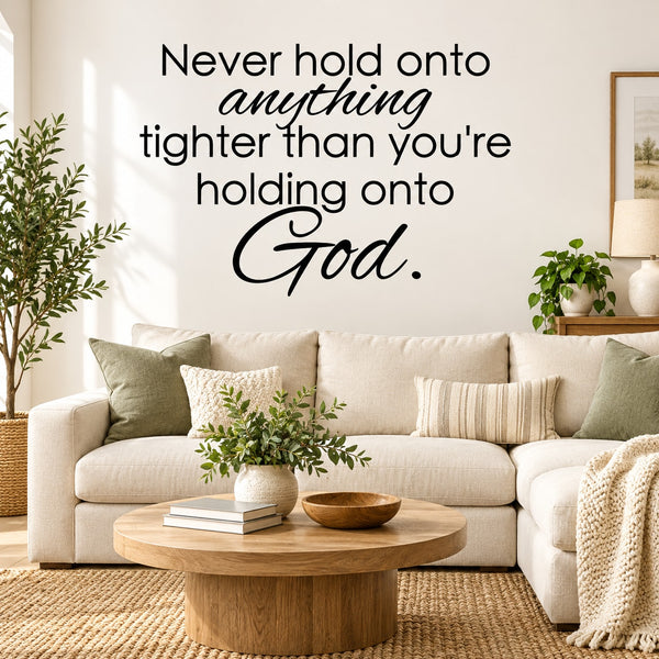 Inspirational wall decal with script quote about holding on to God, black lettering