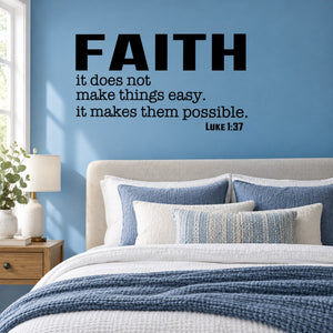 Faith wall decal text: “it does not make things easy…possible” Luke 1:37