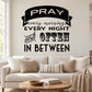 Black circular wall decal with white text: PRAY every morning, every night, often in between.