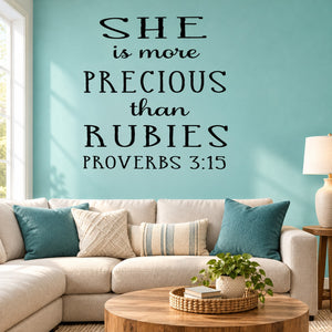 Wall decal: She is more precious than rubies, Proverbs 3:15