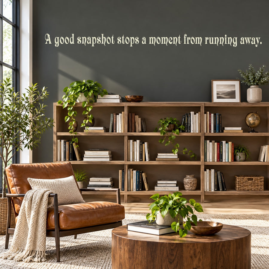A good snapshot stops a moment from running away Wall Decal — illustrative vinyl decal application mockup. Surrounding objects are not included.