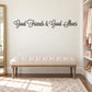 Good Friends & Good Shoes wall decal in black cursive text