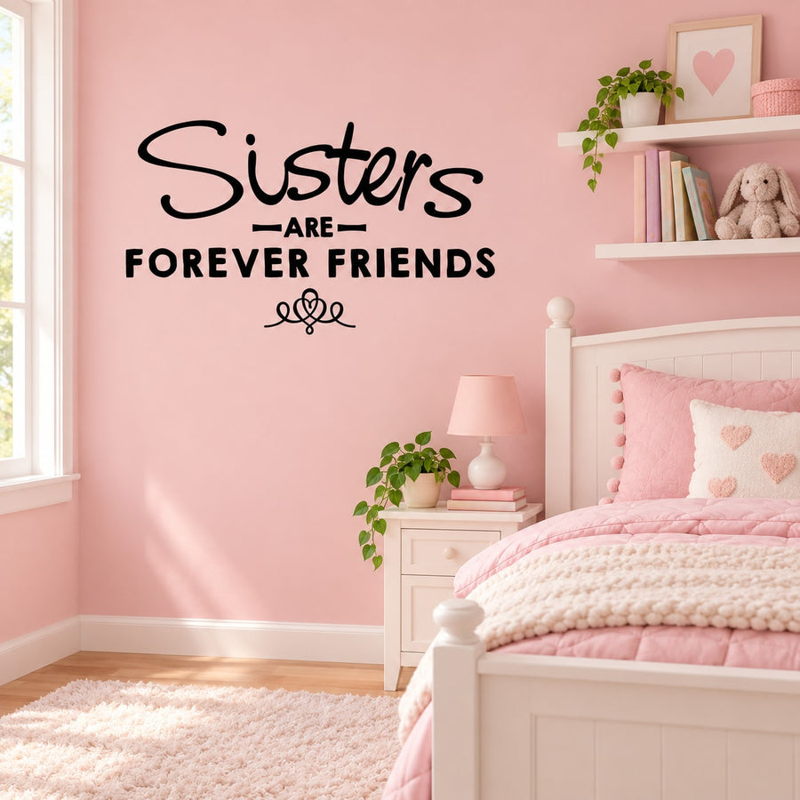 Sisters wall decal: are forever friends script with heart accents