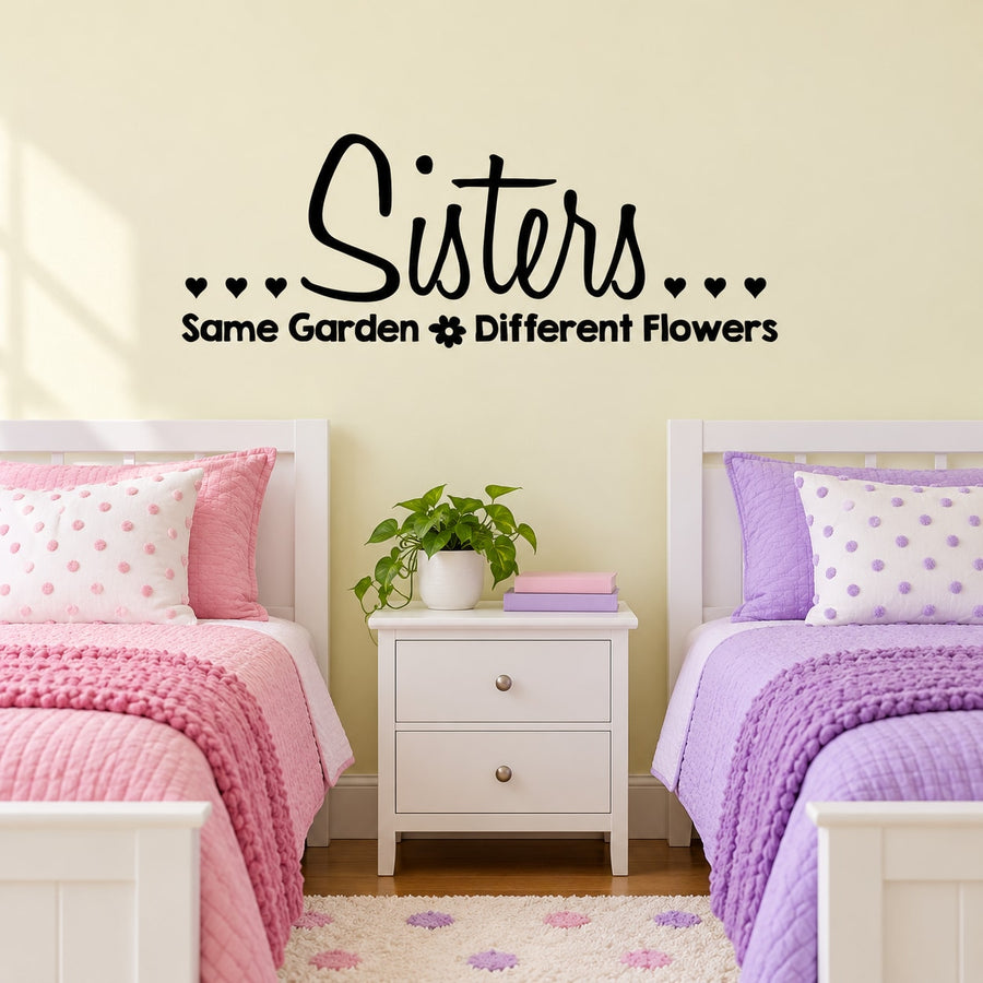 Wall decal with script text “Sisters, Same Garden Different Flowers” and small hearts