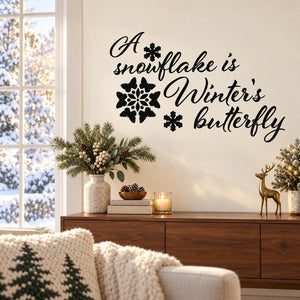 A Snowflake Is A Winters Butterfly Snowflake Quote Decal — illustrative vinyl decal application mockup. Surrounding objects are not included.