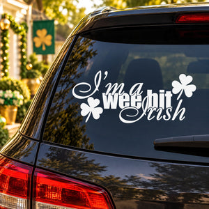 Irish shamrock decal: “I'm a wee bit Irish” with white shamrock icons