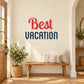 Wall decal with the words “Best VACATION,” “Best” in red and “VACATION” in navy blue
