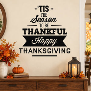 Thanksgiving vinyl wall decal featuring 'Tis the Season to be Thankful' and 'Happy Thanksgiving'.