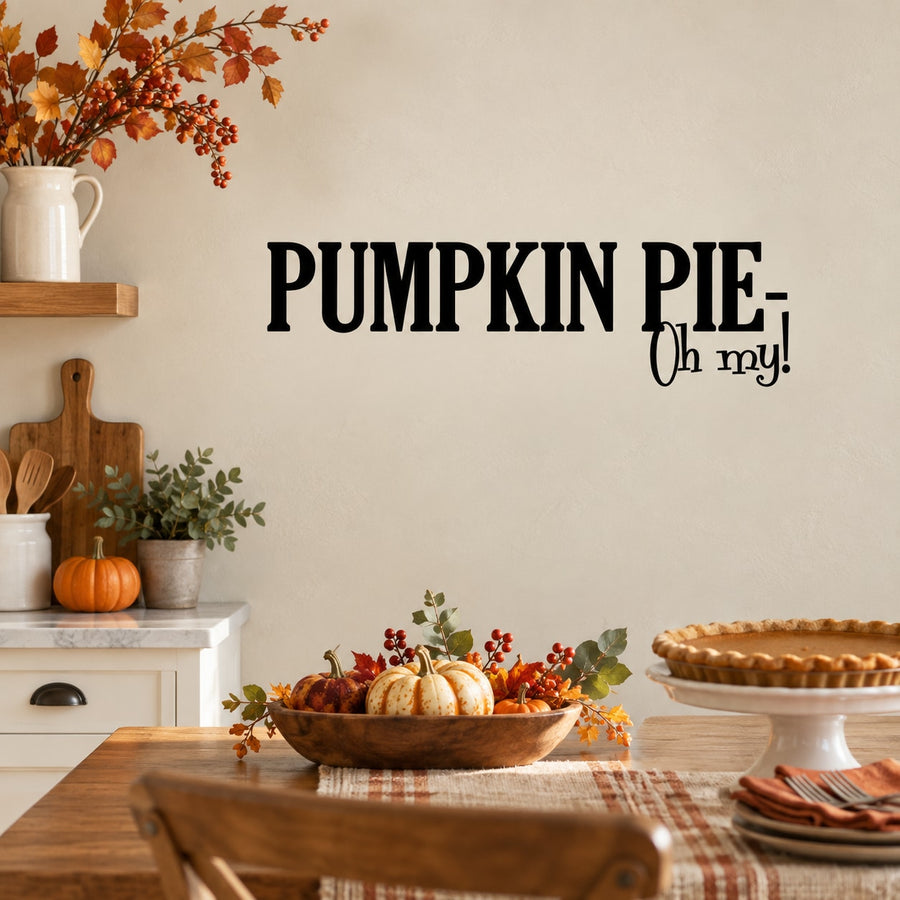 Pumpkin pie lettering decal with 'PUMPKIN PIE' and 'Oh my!' script