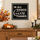 Thanksgiving square wall decal: black with white 'IN ALL THINGS Give THANKS' lettering