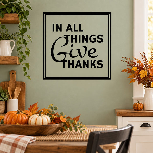 Thanksgiving square frame wall decal with "In All Things Give Thanks" lettering