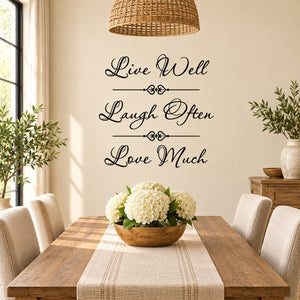 Inspirational wall decal with script text: Live Well, Laugh Often, Love Much