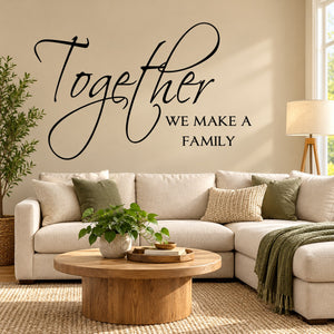 Wall decal reading 'Together' and 'WE MAKE A FAMILY'