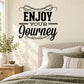 Enjoy your journey wall decal with bold black typography lettering