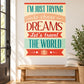 Colorful motivational sticker with “I’m just trying to chase dreams, let’s travel the world”