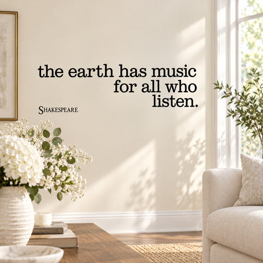 Vinyl wall decal: the earth has music for all who listen.