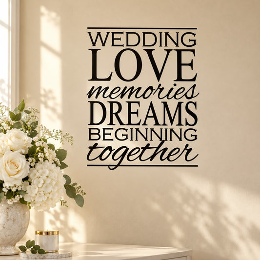 Wedding love memories dreams decal with text: LOVE memories DREAMS BEGINNING together