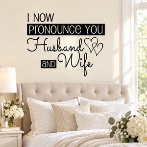 Wedding wall decal with 'I Now Pronounce You Husband and Wife' script lettering