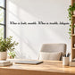 Wall quote mural decal with cursive quote: When in doubt, mumble; When in trouble, delegate.