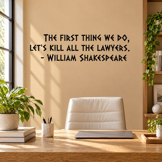 Wall quote decal with "The first thing we do" black lettering on wall