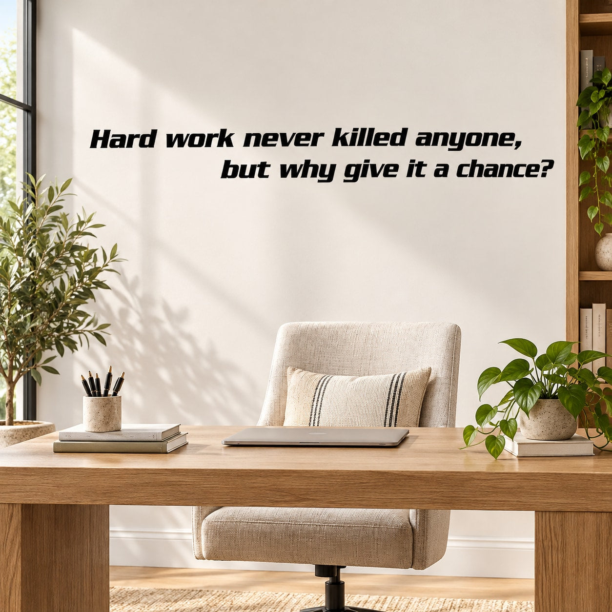 Wall quote mural decal with bold black text: “Hard work never killed anyone.”