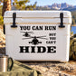 Helicopter decal with bold text 'YOU CAN RUN BUT YOU CAN'T HIDE'