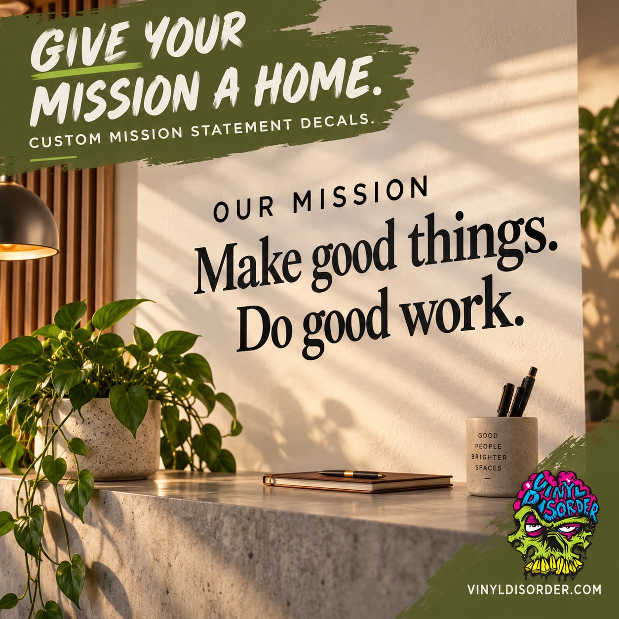 Vinyl wall decal with text: OUR MISSION, Make good things, Do good work.