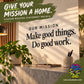 Vinyl wall decal with text: OUR MISSION, Make good things, Do good work.