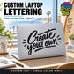 Laptop lettering decal with black cursive Create your own on light gray laptop lid