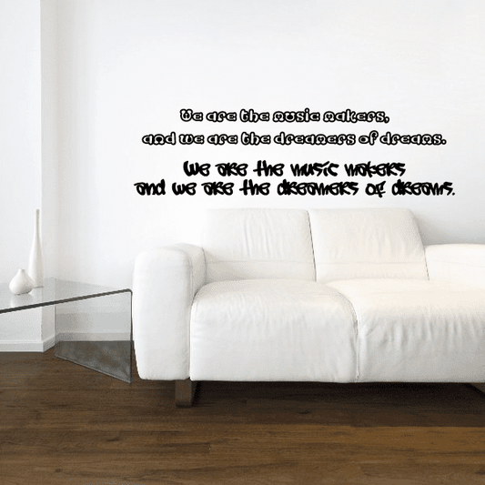 Image of We are the music makers, and we are the dreamers of dreams Decal