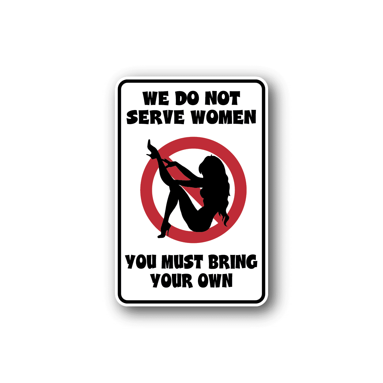 Image of We Do Not Serve Women Fun Sign Wall Decal - Vinyl Sticker - Car Sticker - Die Cut Sticker - CD170