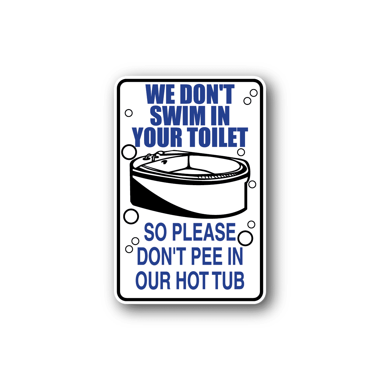 Image of We Don't Swim In Your Toilet Fun Sign Wall Decal - Vinyl Sticker - Car Sticker - Die Cut Sticker - CD202