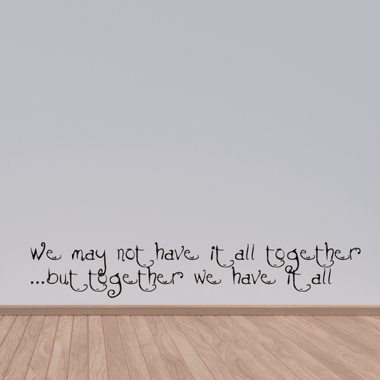 Image of We may not have it all together Wall Decal