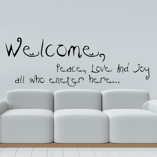 Image of Welcome peace love and joy all who enters here Wall Decal