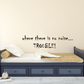 Wall decal with text: “where there is no noise... TROUBLE!”
