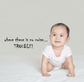 Wall decal quote with black text: "no noise..." and "TROUBLE!"
