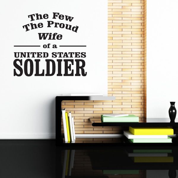 Patriotic vinyl car decal: “The Few The Proud Wife of a United States Soldier”.